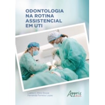 ODONTOLOGIA NA ROTINA ASSISTENCIAL EM UTI