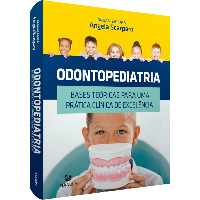 ODONTOPEDIATRIA: BASES TEÓRICAS PARA UMA PRÁTICA CLÍNICA DE EXCELÊNCIA