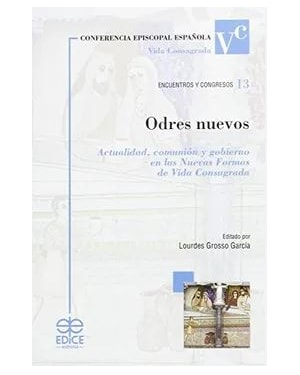 ODRES NUEVOS - ACTUALIDAD COMUNIÓN Y GOBIERNO EN LAS NUEVAS FORMAS DE VIDA CONSAGRADA