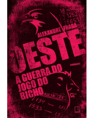 OESTE: A GUERRA DO JOGO DO BICHO: A GUERRA DO JOGO DO BICHO