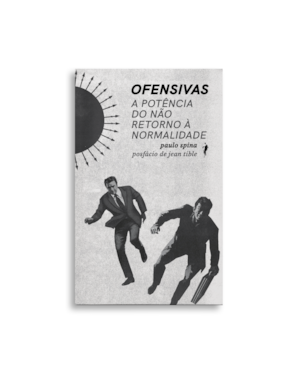 OFENSIVAS: A POTÊNCIA DO NÃO RETORNO À NORMALIDADE