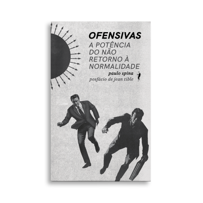 OFENSIVAS: A POTÊNCIA DO NÃO RETORNO À NORMALIDADE