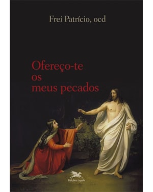 OFEREÇO-TE OS MEUS PECADOS