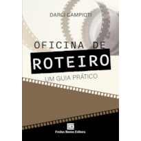 OFICINA DE ROTEIRO: UM GUIA PRÁTICO