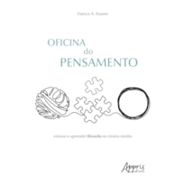 OFICINA DO PENSAMENTO: ENSINAR E APRENDER FILOSOFIA NO ENSINO MÉDIO