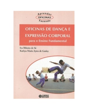 Oficinas de dança e expressão corporal: para o ensino fundamental