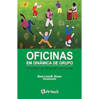 OFICINAS EM DINÂMICA DE GRUPO - UM METODO DE INTERVENÇÃO PSICOSSOCIAL