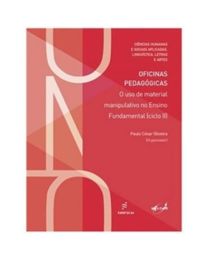 OFICINAS PEDAGÓGICAS - O USO DE MATERIAL MANIPULATIVO NO ENSINO FUNDAMENTAL (CICLO II)