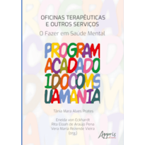 OFICINAS TERAPÊUTICAS E OUTROS SERVIÇOS: O FAZER EM SAÚDE MENTAL