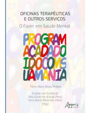 OFICINAS TERAPÊUTICAS E OUTROS SERVIÇOS: O FAZER EM SAÚDE MENTAL