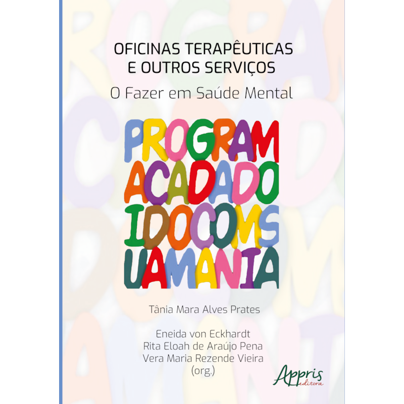 OFICINAS TERAPÊUTICAS E OUTROS SERVIÇOS: O FAZER EM SAÚDE MENTAL