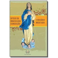 OFICIO DA IMACULADA CONCEICAO E ROSARIO MEDITADO - 1ª