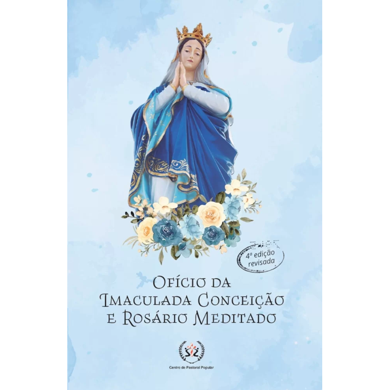 OFÍCIO DA IMACULADA CONCEIÇÃO E ROSÁRIO MEDITADO