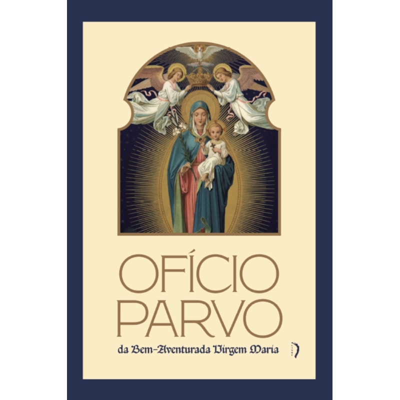 OFÍCIO PARVO DA BEM-AVENTURADA VIRGEM MARIA