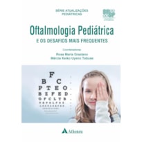 OFTALMOLOGIA PEDIÁTRICA E OS DESAFIOS MAIS FREQUENTES