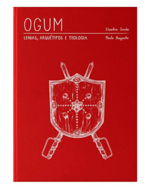 OGUM- LENDAS, ARQUÉTIPO E TEOLOGIA