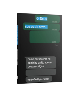 OI DEUS, SOU EU DE NOVO - COMO PERSEVERAR NO CAMINHO DA FÉ, APESAR DOS PERCALÇOS