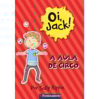 OI, JACK - A AULA DE CIRCO