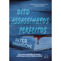 Oito assassinatos perfeitos: um suspense psicológico arrepiante, perfeito para os fãs de thrillers policiais