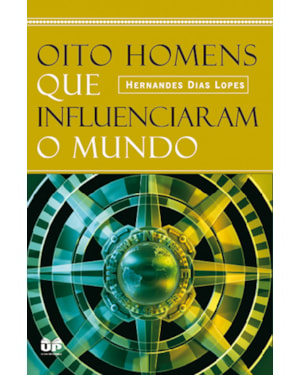 Oito homens que influenciaram o mundo