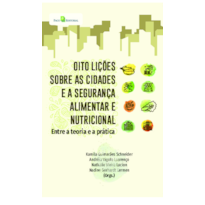 Oito lições sobre as cidades e a segurança alimentar e nutricional: Entre a teoria e a prática