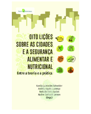 Oito lições sobre as cidades e a segurança alimentar e nutricional: Entre a teoria e a prática