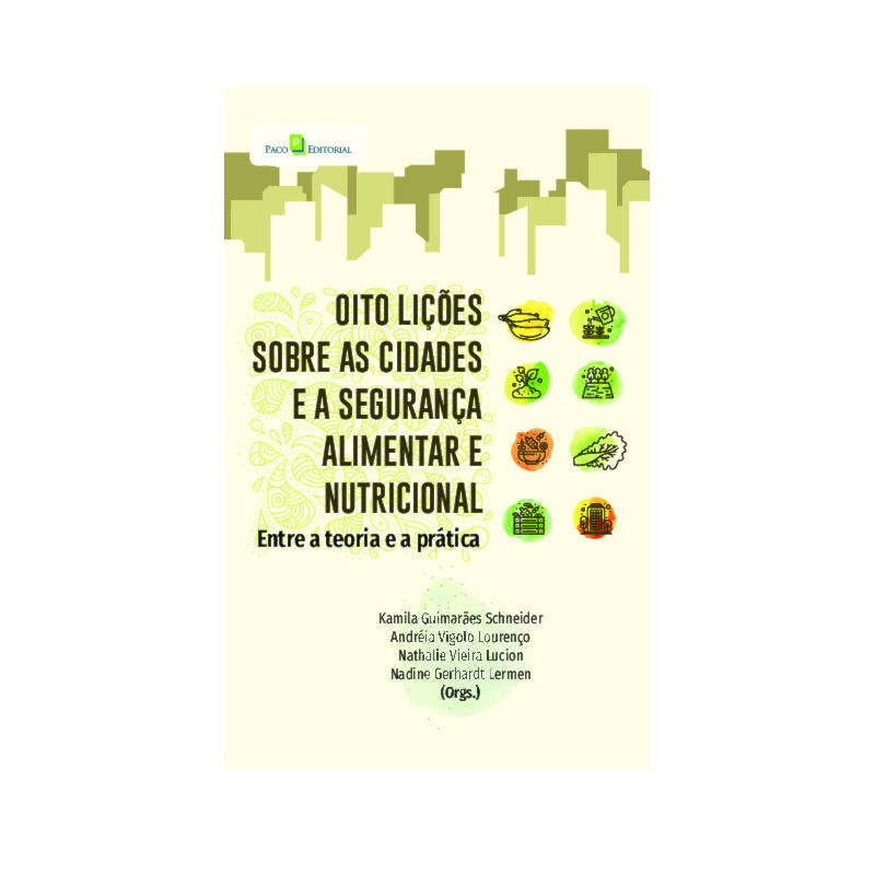 Oito lições sobre as cidades e a segurança alimentar e nutricional: Entre a teoria e a prática