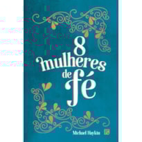 OITO MULHERES DE FÉ