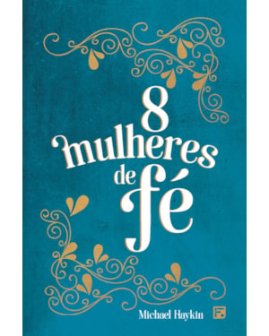 OITO MULHERES DE FÉ