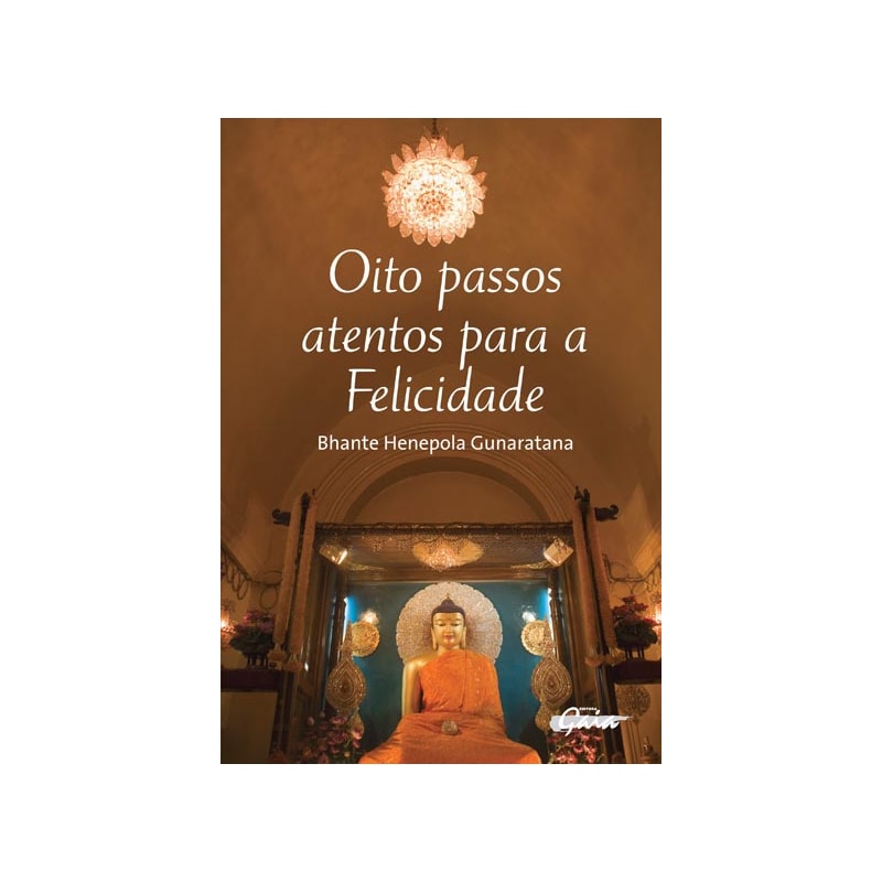 OITO PASSOS ATENTOS PARA A FELICIDADE