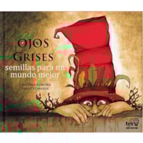 OJOS GRISES: SEMILLAS PARA UN MUNDO MEJOR