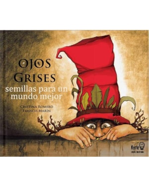 OJOS GRISES: SEMILLAS PARA UN MUNDO MEJOR