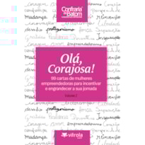 Olá, corajosa! 99 cartas de mulheres empreendedoras para incentivar e engrandecer a sua jornada (Volume 2)