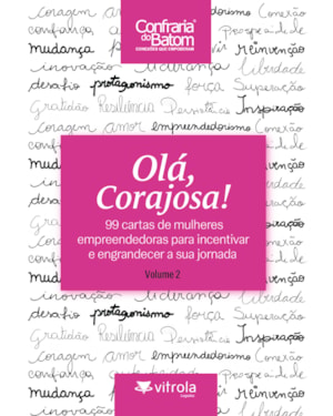 Olá, corajosa! 99 cartas de mulheres empreendedoras para incentivar e engrandecer a sua jornada (Volume 2)