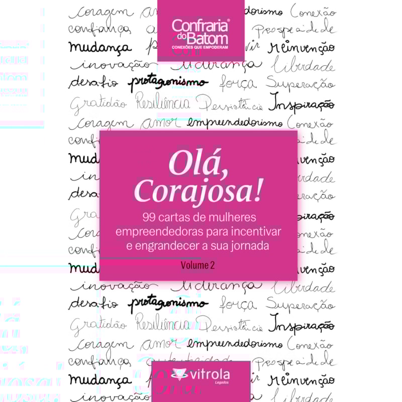 Olá, corajosa! 99 cartas de mulheres empreendedoras para incentivar e engrandecer a sua jornada (Volume 2)