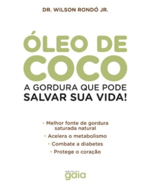óleo de coco: a gordura que pode salvar sua vida!