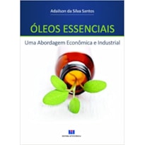 OLEOS ESSENCIAIS: UMA ABORDAGEM ECONOMICA E INDUSTRIAL - 1