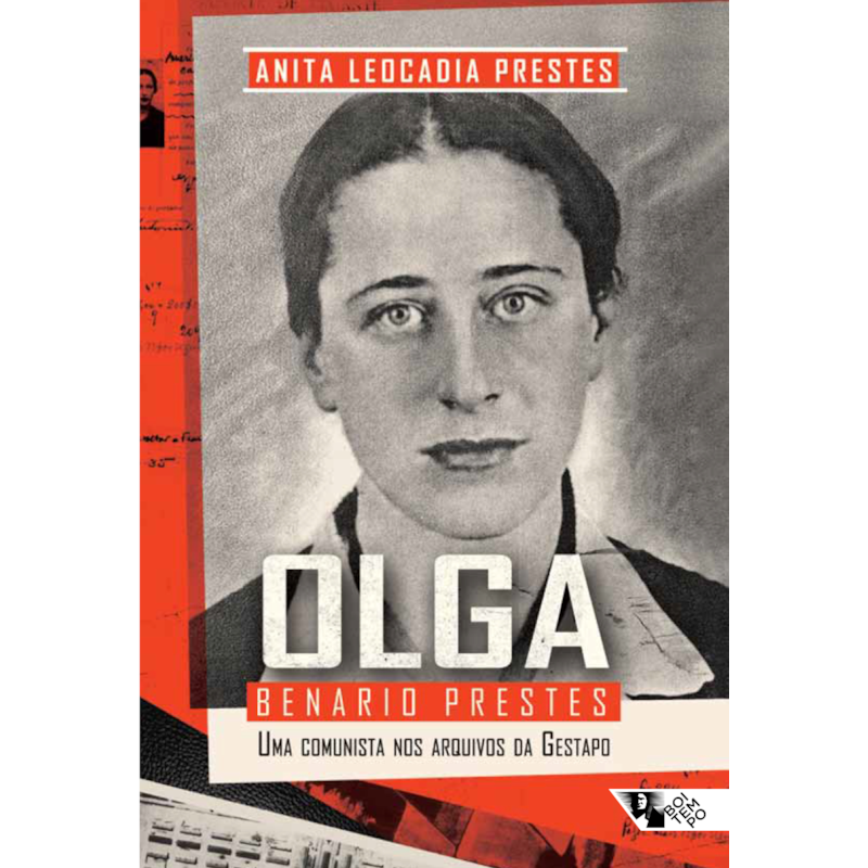 OLGA BENARIO PRESTES - UMA COMUNISTA NOS ARQUIVOS DA GESTAPO