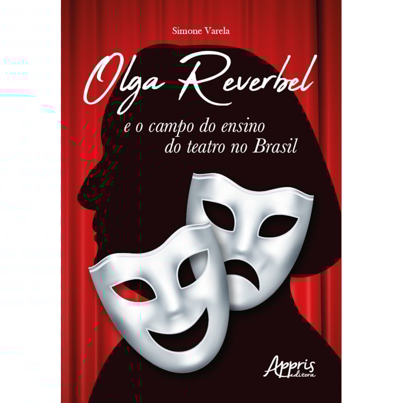OLGA REVERBEL E O CAMPO DO ENSINO DO TEATRO NO BRASIL
