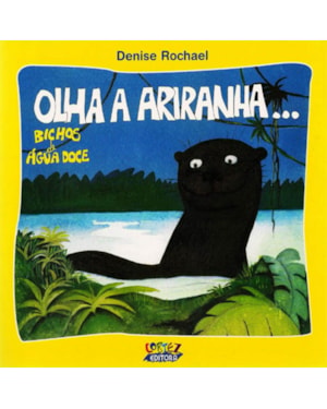 Olha a ariranha...