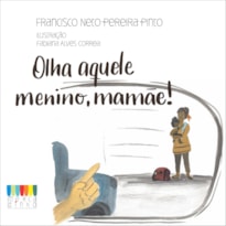 Olha aquele menino, mamãe!
