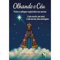 OLHANDO O CÉU: VISÕES E MILAGRES REGISTRADOS NAS NUVENS