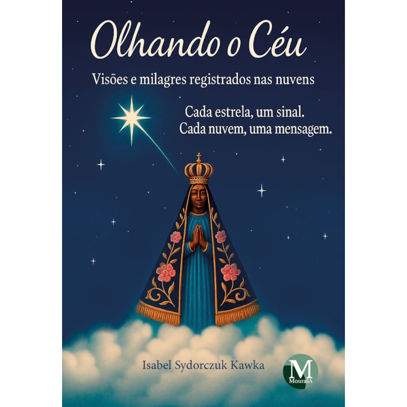 OLHANDO O CÉU: VISÕES E MILAGRES REGISTRADOS NAS NUVENS