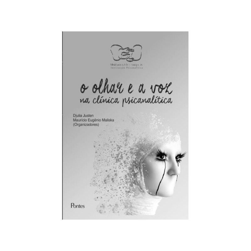 OLHAR E A VOZ NA CLÍNICA PSICANALÍTICA, O