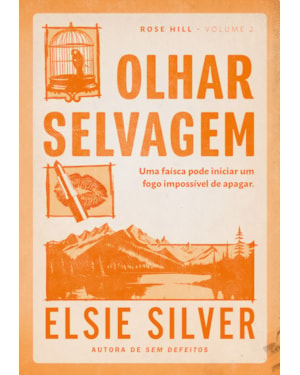 OLHAR SELVAGEM (ROSE HILL - LIVRO 2)