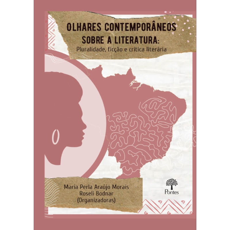 OLHARES CONTEMPORÂNEOS SOBRE A LITERATURA - PLURALIDADE, FICÇÃO E CRÍTICA LITERÁRIA