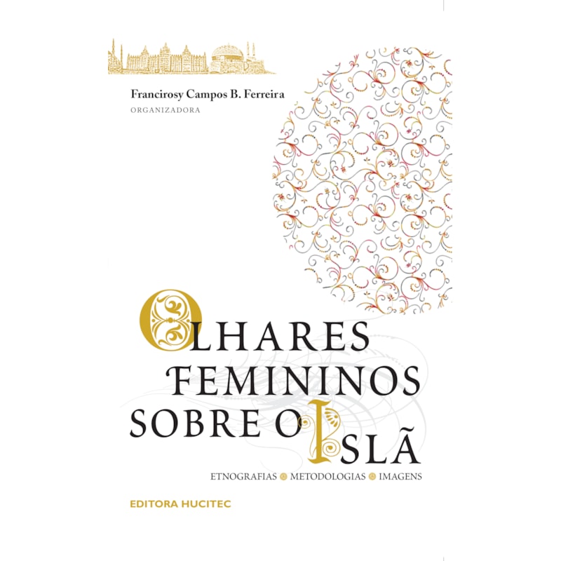 OLHARES FEMININOS SOBRE O ISLÃ - ETNOGRAFIAS METODOLOGIAS IMAGENS