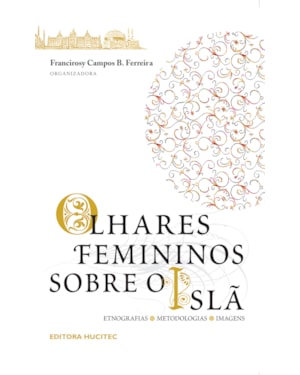 OLHARES FEMININOS SOBRE O ISLÃ: ETNOGRAFIAS METODOLOGIAS IMAGENS