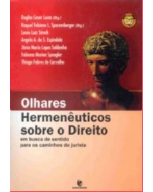 OLHARES HERMENEUTICOS SOBRE O DIREITO EM BUSCA DE SENTIDO PARA OS CAMINHOS
