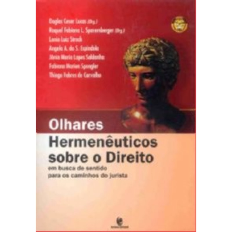 OLHARES HERMENEUTICOS SOBRE O DIREITO EM BUSCA DE SENTIDO PARA OS CAMINHOS